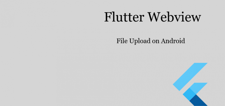 Flutter webview file upload on Android